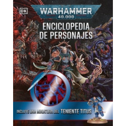 Warhammer 40.000 Enciclopedia de personajes. Incluye miniatura