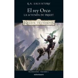 La leyenda de Drizzt. Transiciones. Volumen 1 El rey Orco