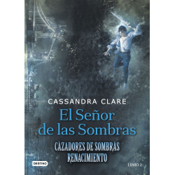 Cazadores de sombras. el señor de las sombras (renacimiento)